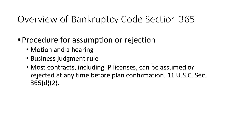 Overview of Bankruptcy Code Section 365 • Procedure for assumption or rejection • Motion