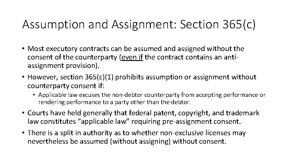 Assumption and Assignment: Section 365(c) • Most executory contracts can be assumed and assigned