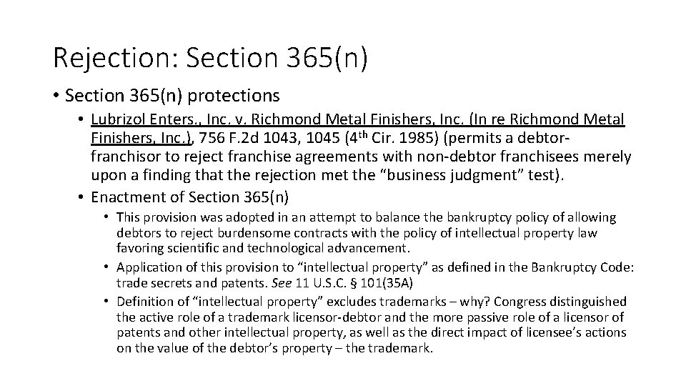 Rejection: Section 365(n) • Section 365(n) protections • Lubrizol Enters. , Inc. v. Richmond