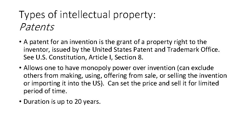 Types of intellectual property: Patents • A patent for an invention is the grant