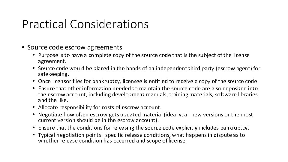 Practical Considerations • Source code escrow agreements • Purpose is to have a complete