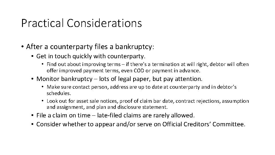 Practical Considerations • After a counterparty files a bankruptcy: • Get in touch quickly