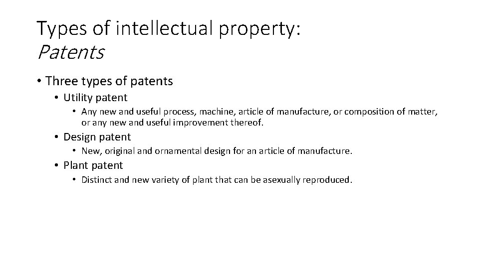 Types of intellectual property: Patents • Three types of patents • Utility patent •