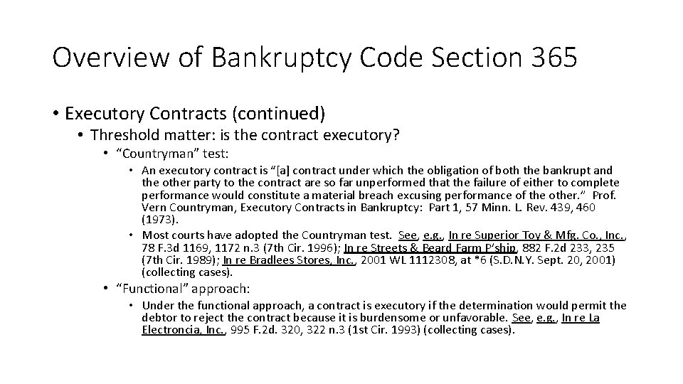 Overview of Bankruptcy Code Section 365 • Executory Contracts (continued) • Threshold matter: is