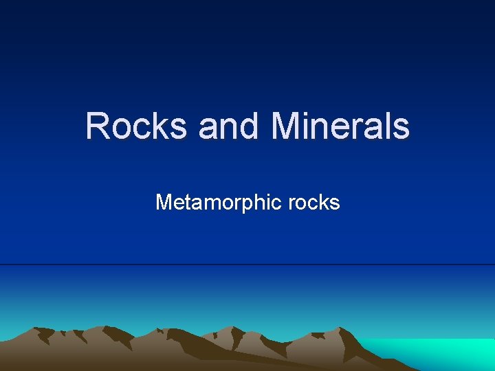 Rocks and Minerals Metamorphic rocks 