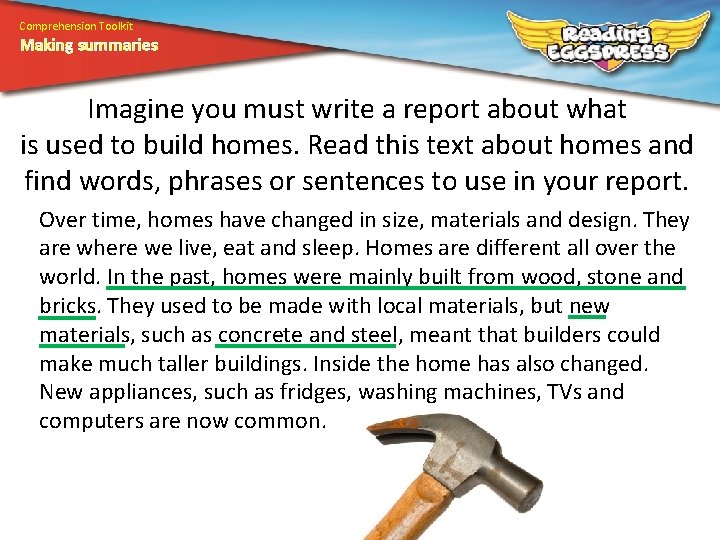 Comprehension Toolkit Making summaries Imagine you must write a report about what is used