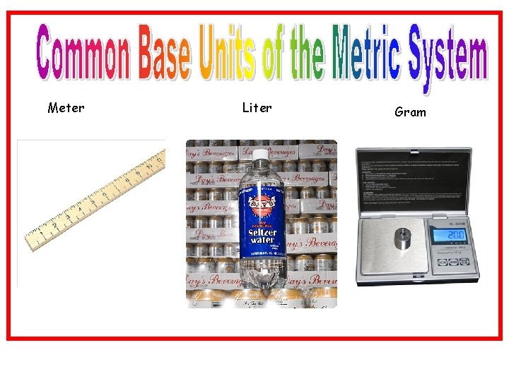 Meter Liter Gram 