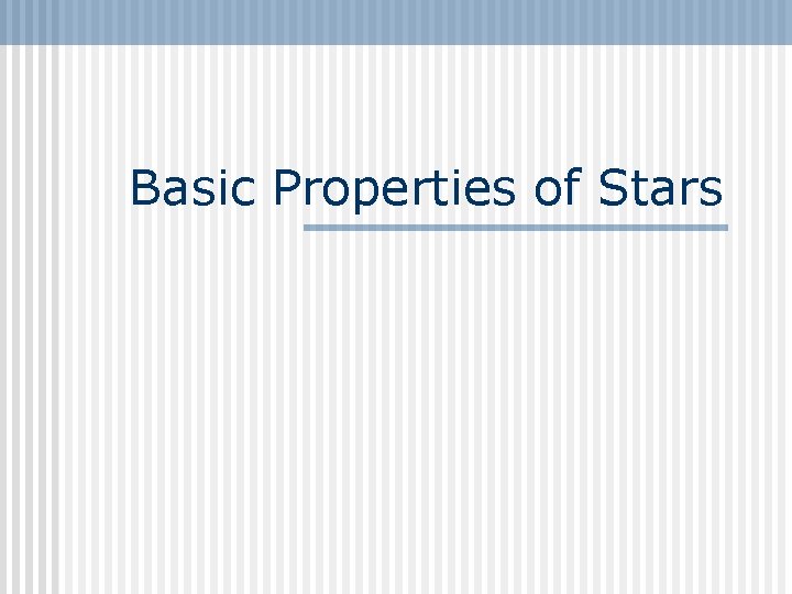 Basic Properties of Stars 