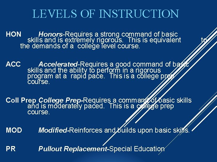 LEVELS OF INSTRUCTION Honors-Requires a strong command of basic skills and is extremely rigorous.