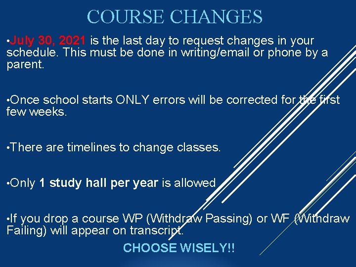 COURSE CHANGES • July 30, 2021 is the last day to request changes in