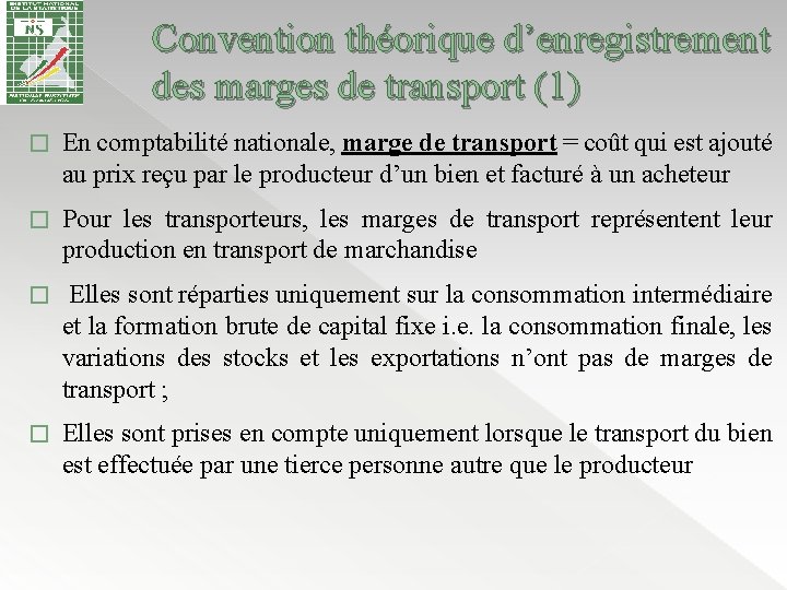 Convention théorique d’enregistrement des marges de transport (1) � En comptabilité nationale, marge de