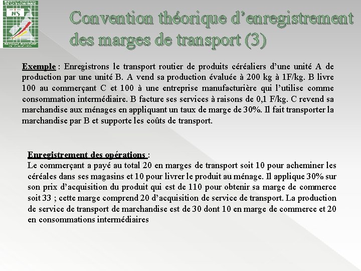 Convention théorique d’enregistrement des marges de transport (3) Exemple : Enregistrons le transport routier