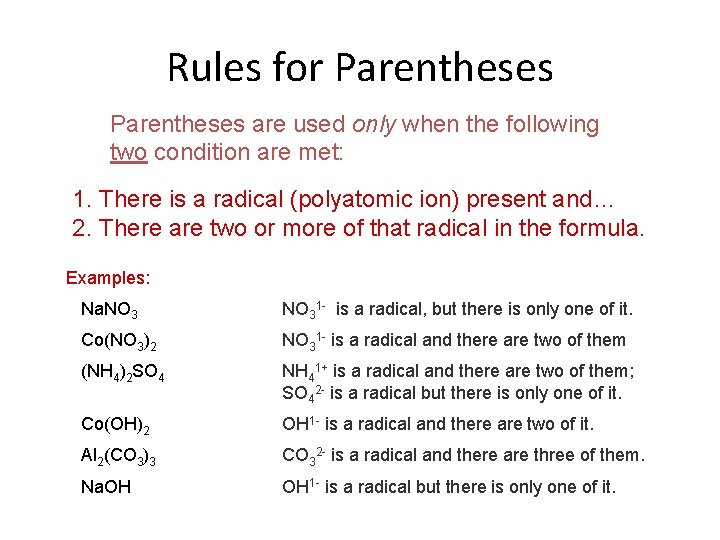 Rules for Parentheses are used only when the following two condition are met: 1.