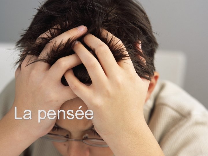 La pensée 