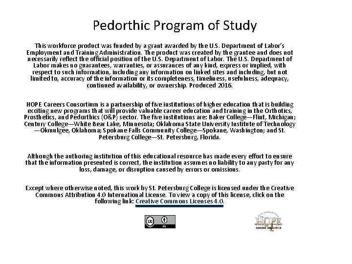 Pedorthic Program of Study This workforce product was funded by a grant awarded by