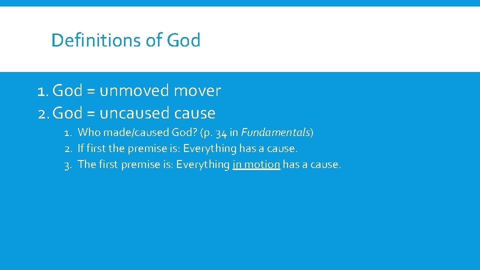 Definitions of God 1. God = unmoved mover 2. God = uncaused cause 1.