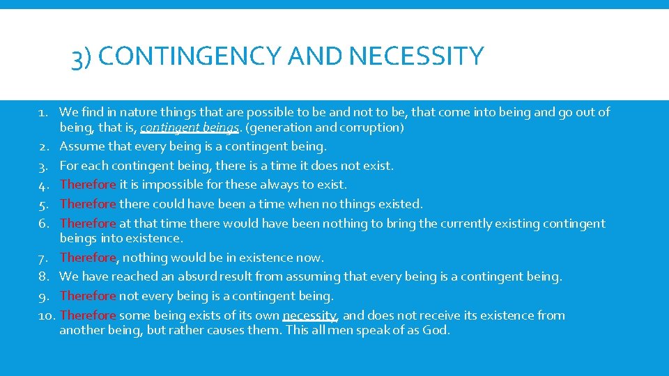 3) CONTINGENCY AND NECESSITY 1. We find in nature things that are possible to
