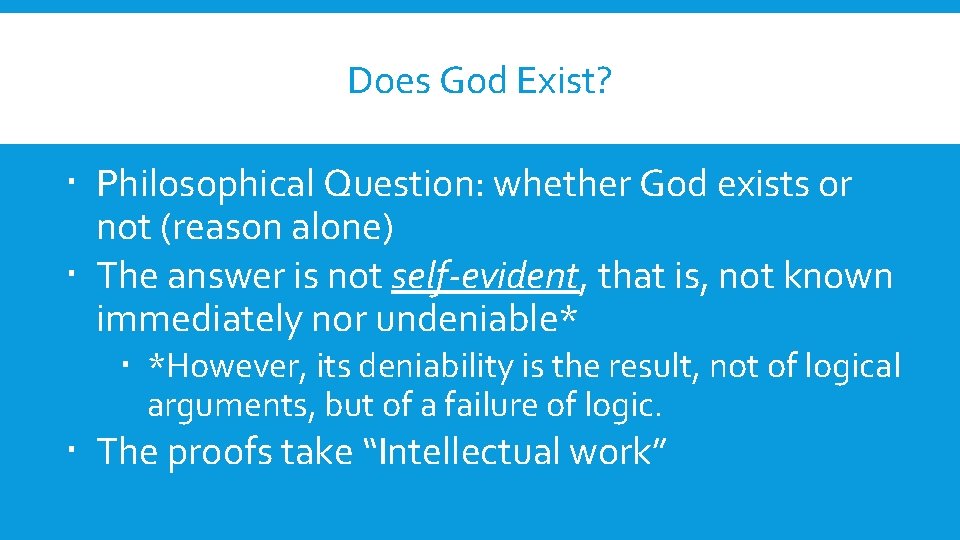 Does God Exist? Philosophical Question: whether God exists or not (reason alone) The answer