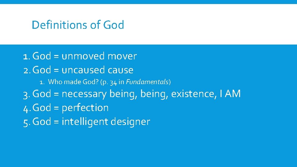 Definitions of God 1. God = unmoved mover 2. God = uncaused cause 1.