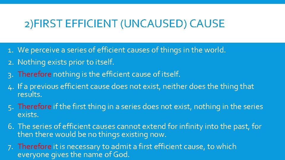 2)FIRST EFFICIENT (UNCAUSED) CAUSE 1. 2. 3. 4. We perceive a series of efficient