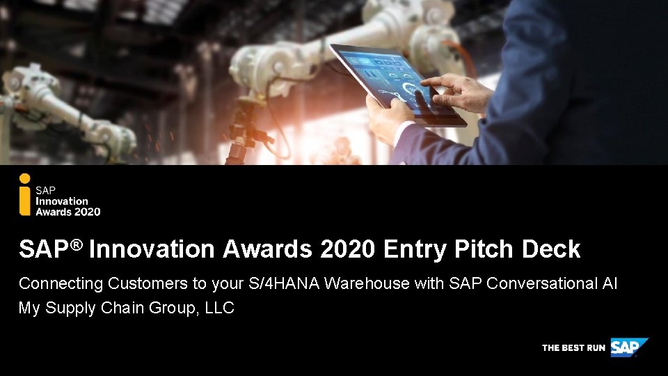 SAP® Innovation Awards 2020 Entry Pitch Deck Connecting Customers to your S/4 HANA Warehouse