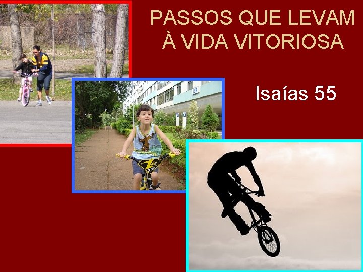 PASSOS QUE LEVAM À VIDA VITORIOSA Isaías 55 