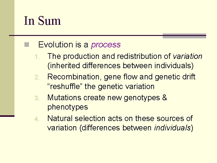 In Sum n Evolution is a process 1. 2. 3. 4. The production and