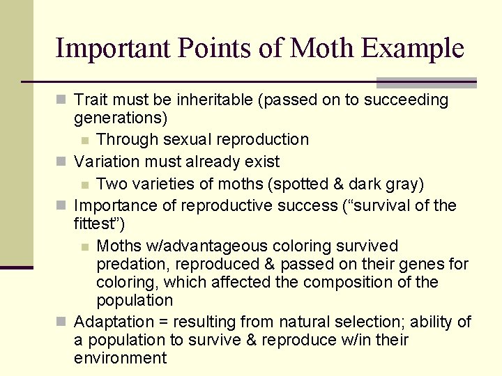 Important Points of Moth Example n Trait must be inheritable (passed on to succeeding