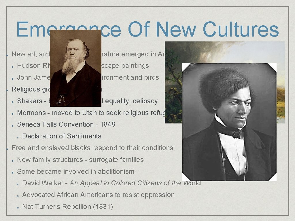 Emergence Of New Cultures New art, architecture, and literature emerged in America Hudson River