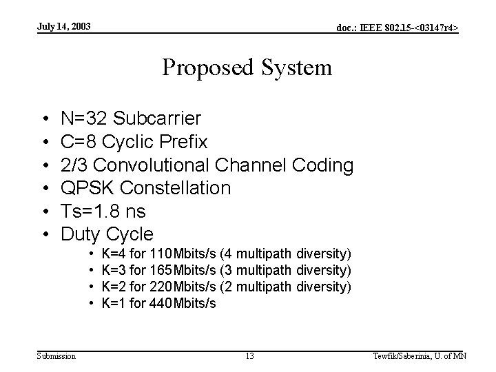 July 14, 2003 doc. : IEEE 802. 15 -<03147 r 4> Proposed System •