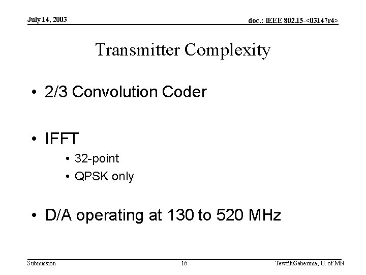 July 14, 2003 doc. : IEEE 802. 15 -<03147 r 4> Transmitter Complexity •