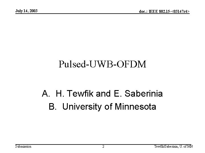 July 14, 2003 doc. : IEEE 802. 15 -<03147 r 4> Pulsed-UWB-OFDM A. H.