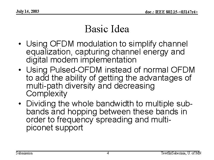 July 14, 2003 doc. : IEEE 802. 15 -<03147 r 4> Basic Idea •