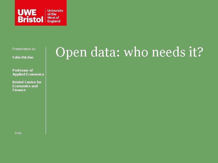 Presentation by Felix Ritchie Professor of Applied Economics