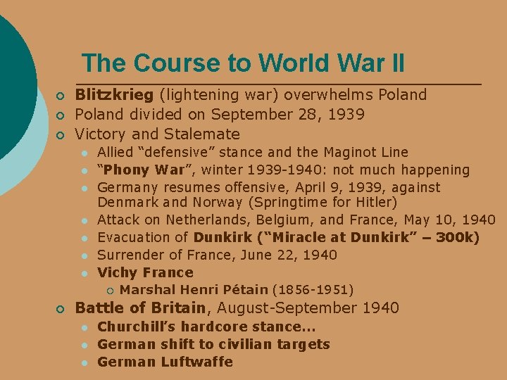 The Course to World War II ¡ ¡ ¡ Blitzkrieg (lightening war) overwhelms Poland