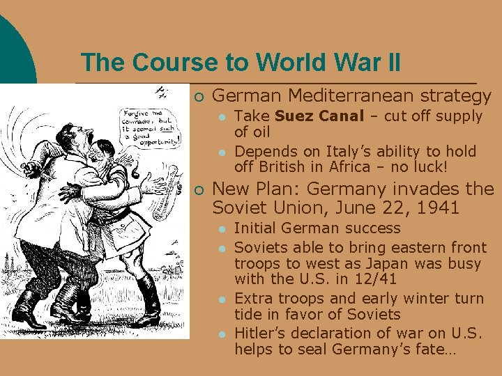 The Course to World War II ¡ German Mediterranean strategy l l ¡ Take