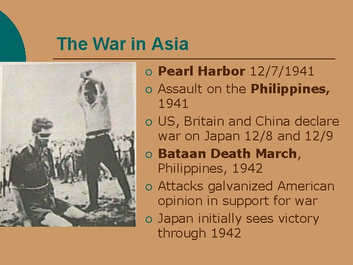 The War in Asia ¡ ¡ ¡ Pearl Harbor 12/7/1941 Assault on the Philippines,