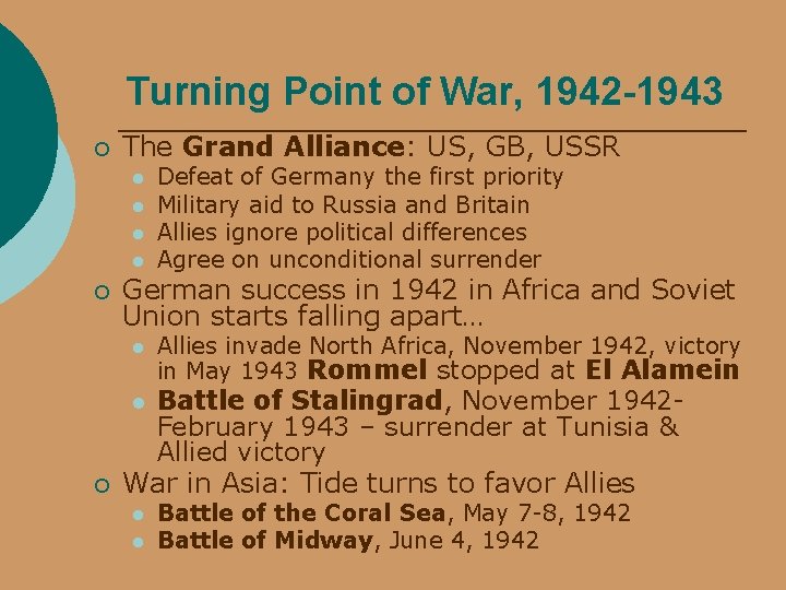 Turning Point of War, 1942 -1943 ¡ The Grand Alliance: US, GB, USSR l