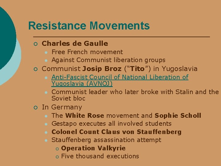 Resistance Movements ¡ Charles de Gaulle l l ¡ Communist Josip Broz (“Tito”) in