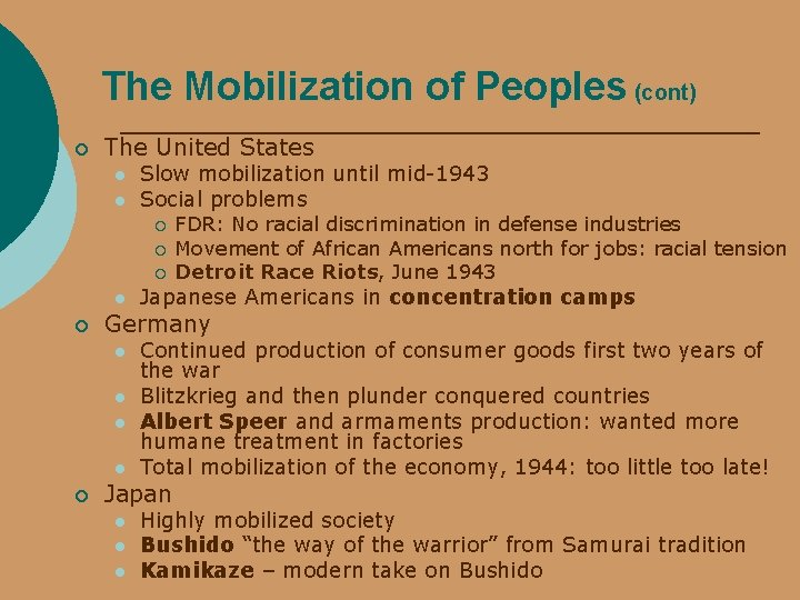 The Mobilization of Peoples (cont) ¡ The United States l l Slow mobilization until