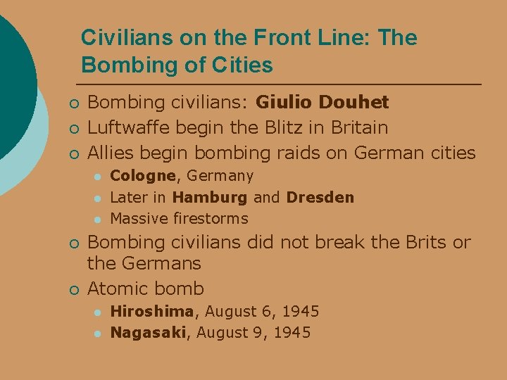 Civilians on the Front Line: The Bombing of Cities ¡ ¡ ¡ Bombing civilians: