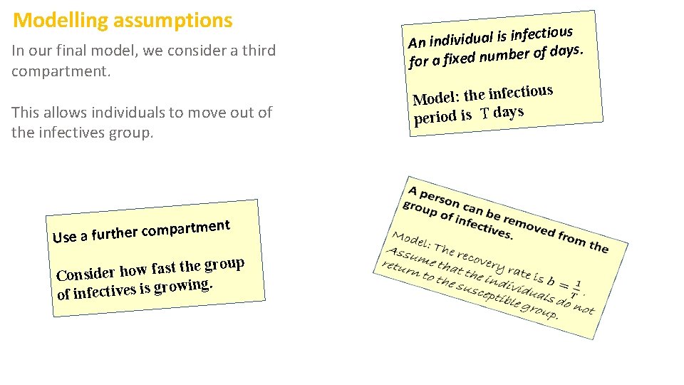 Modelling assumptions In our final model, we consider a third compartment. This allows individuals