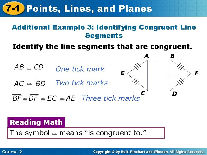 7 -1 Points, Lines, and Planes Additional Example 3: Identifying Congruent Line Segments Identify