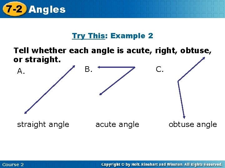 7 -2 Angles Insert Lesson Title Here Try This: Example 2 Tell whether each