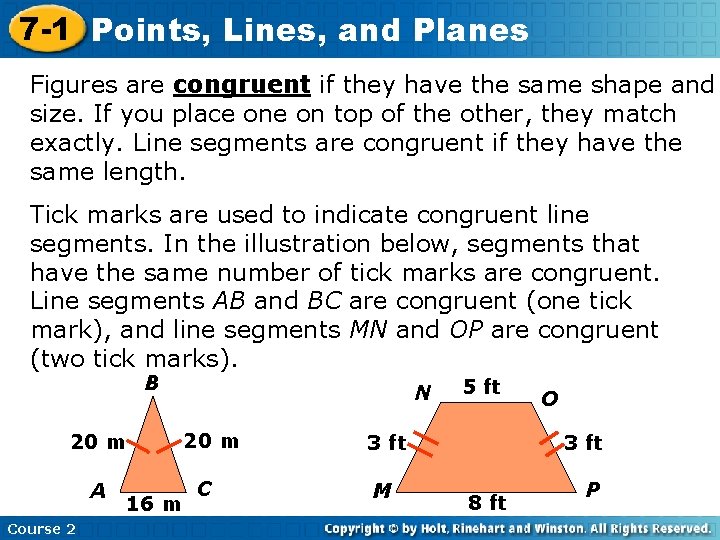 7 -1 Points, Lines, and Planes Figures are congruent if they have the same