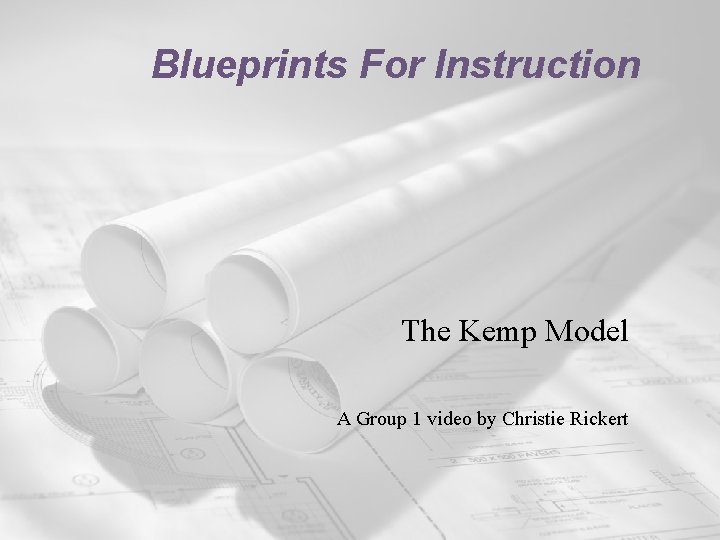 Blueprints For Instruction The Kemp Model A Group 1 video by Christie Rickert 