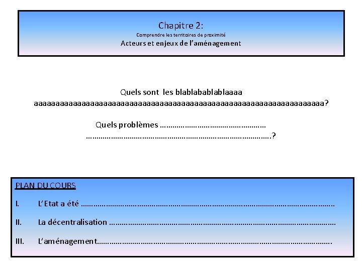 Chapitre 2: Comprendre les territoires de proximité Acteurs et enjeux de l’aménagement Quels sont