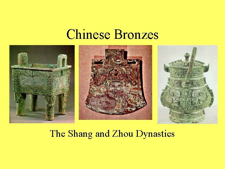 Chinese Bronzes The Shang and Zhou Dynasties 