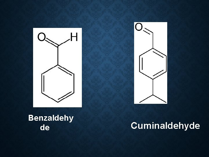 Benzaldehy de Cuminaldehyde 