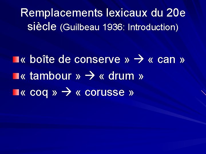 Remplacements lexicaux du 20 e siècle (Guilbeau 1936: Introduction) « boîte de conserve »